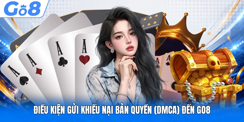 Điều kiện gửi khiếu nại bản quyền (DMCA) đến GO8