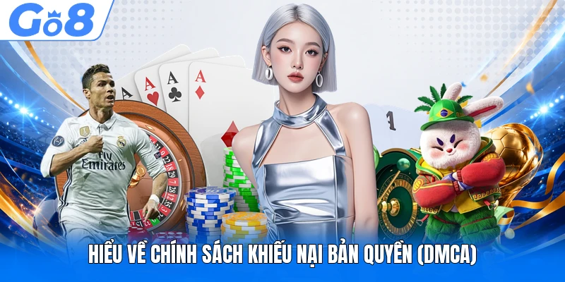 Hiểu về chính sách khiếu nại bản quyền (DMCA)