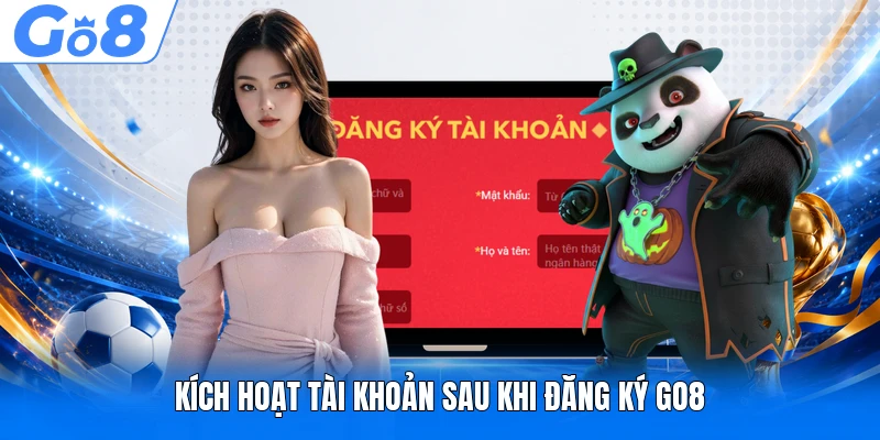 Đăng Ký GO8 - Hướng Dẫn Chuẩn Xác Cho Người Chơi Mới 3 Kích hoạt tài khoản sau khi đăng ký GO8