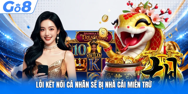 Lỗi kết nối cá nhân sẽ bị nhà cái miễn trừ