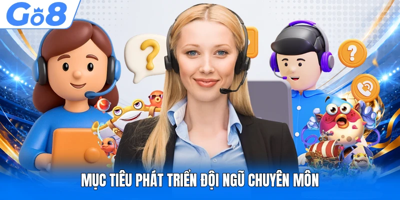 Mục tiêu phát triển đội ngũ chuyên môn