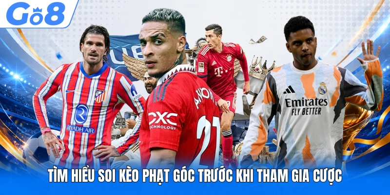 Tìm hiểu soi kèo phạt góc trước khi tham gia cược
