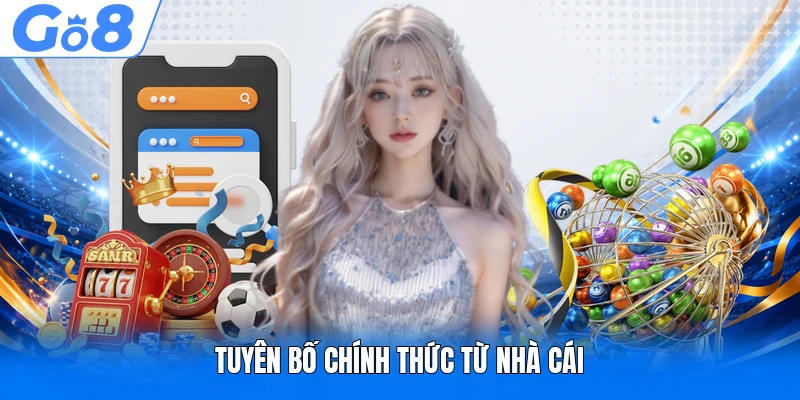 Tuyên bố chính thức từ nhà cái